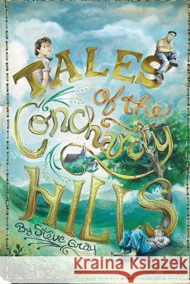 Tales of the Concharty Hills MR Stephen P. Gray 9781502327420