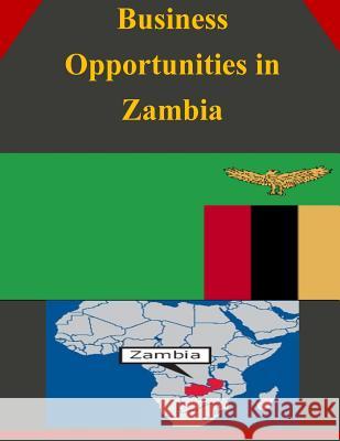 Business Opportunities in Zambia U. S. Department of Commerce 9781502327505 Createspace