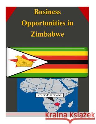 Business Opportunities in Zimbabwe U. S. Department of Commerce 9781502327550 Createspace