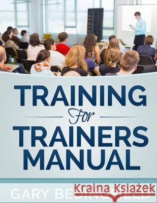 Training for Trainers Manual Gary Bedingfield 9781502329882