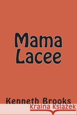 Mama Lacee Kenneth Brooks 9781502330659 Createspace