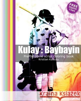 Kulay: Baybayin: PrePhilippine script coloring book Kabuay, Kristian 9781502331809 Createspace