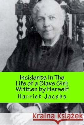 Incidents In The Life of a Slave Girl: With a Revisionists Introduction Tanksley Sr, Lamont 9781502332165 Createspace