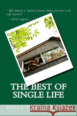 The Best of Single Life Bella Depaul 9781502332561 Createspace