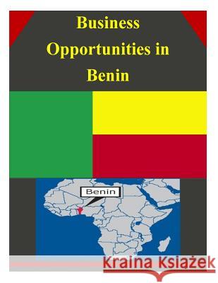 Business Opportunities in Benin U. S. Department of Commerce 9781502335012 Createspace