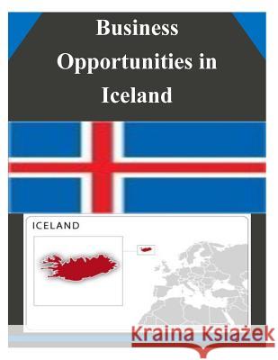 Business Opportunities in Iceland U. S. Department of Commerce 9781502337443 Createspace