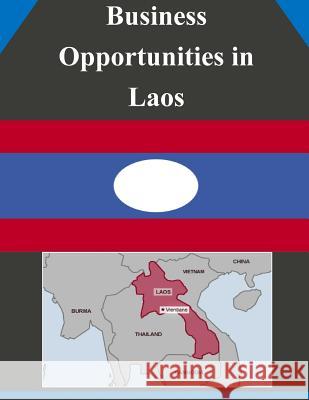 Business Opportunities in Laos U. S. Department of Commerce 9781502337658 Createspace