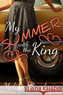 My Summer with the King Melissa Goodman 9781502337689 Createspace Independent Publishing Platform