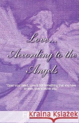 Love According to the Angels Fran Leigh 9781502340351 Createspace