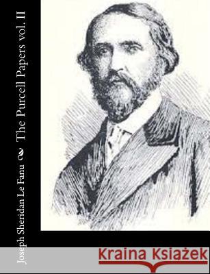 The Purcell Papers vol. II Joseph Sheridan L 9781502343642 Createspace Independent Publishing Platform