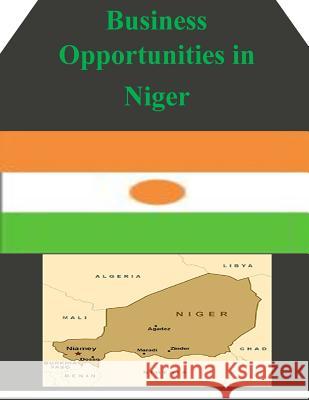 Business Opportunities in Niger U. S. Department of Commerce 9781502346377 Createspace