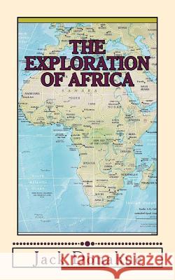 The Exploration of Africa Jack Donahue Mungo Park Elias Hasket Derby 9781502346575