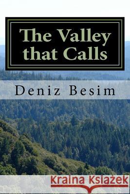 The Valley that Calls Besim, Deniz 9781502346681 Createspace