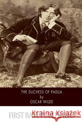 The Duchess of Padua Oscar Wilde 9781502349248