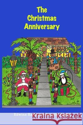 The Christmas Anniversary Edwina Raffa Annelle Rigsby 9781502349316 Createspace