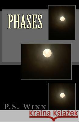 Phases P. S. Winn 9781502352965 Createspace