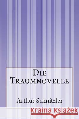 Die Traumnovelle Arthur Schnitzler 9781502353139 Createspace