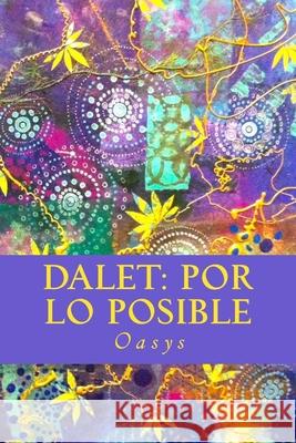 Dalet: Por Lo Posible: Lyrics, Rhymed Translations, & Art from the Album Oasys 9781502353719 Createspace Independent Publishing Platform