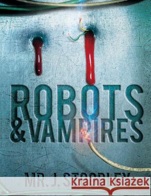 Robots And Vampires Corbeil-Stoodley, Joshua 9781502355539
