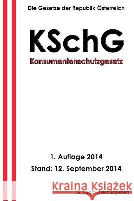 Konsumentenschutzgesetz - KSchG Recht, G. 9781502358486 Createspace