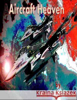 Aircraft Heaven: Part 1 (Japanese Version) Dr Martin W. Olive Diane L. Oliver 9781502361035