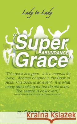 Super Abundance Grace Sandra Nelson Heather Adjei Juuf Creative Studios 9781502361158