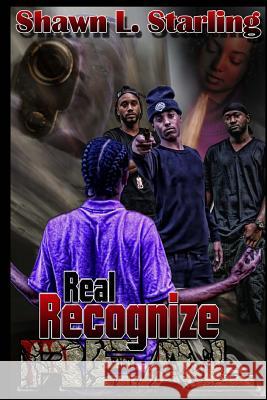 Real Recognize Real: Part 1 Shawn Starling April Thomas Jermaine McNair 9781502362223 Createspace