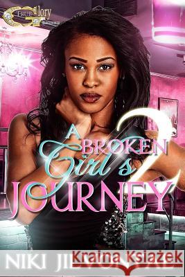 A Broken Girl's Journey 2 Niki Jilvontae 9781502364234