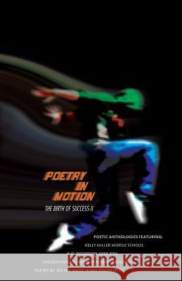 Poetry in Motion-The Birth of Success II: Poetic Anthologies Individual Poets Marion Duane Ingram Gloria Marconi 9781502364494