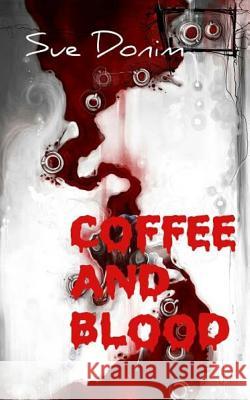 Coffee and blood Hutchison, Naria 9781502364845 Createspace