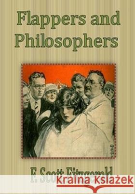 Flappers and Philosophers F. Scott Fitzgerald 9781502366153