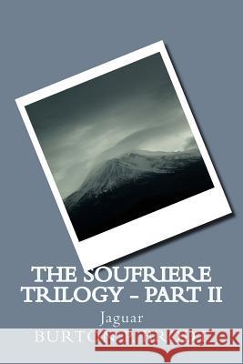 The Soufriere Trilogy - Part II: Jaguar Burton P. Brodt 9781502367143 Createspace