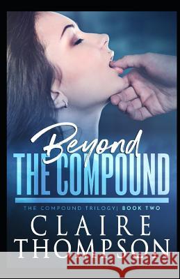 Beyond the Compound Claire Thompson 9781502369239