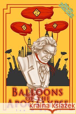 Balloons of the Apocalypse Ian M. Dudley 9781502370983 Createspace