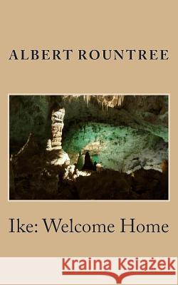 Ike: Welcome Home Albert Rountree 9781502371621