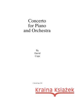 Concerto for Piano and Orchestra David Cope 9781502372253 Createspace