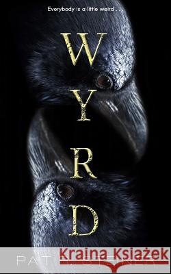 wyrd: a novella Steiner, Pat R. 9781502376824 Createspace