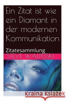 Zitatesammlung: Erfolg, Business & andere seltene Zitate Walpuski, Steve 9781502377609