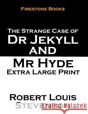 The Strange Case of Dr Jekyll and Mr Hyde: Extra Large Print Stevenson, Robert Louis 9781502378040 Createspace