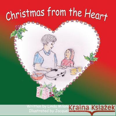 Christmas from the Heart Linda Milanese Kerschner 9781502378248