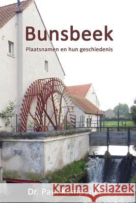 Bunsbeek: Plaatsnamen en hun geschiedenis Kempeneers, Paul 9781502378675 Createspace