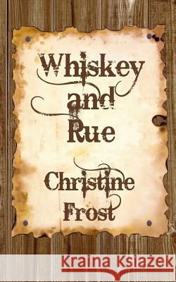 Whiskey and Rue Christine Frost Bz Hercules 9781502380241 Createspace