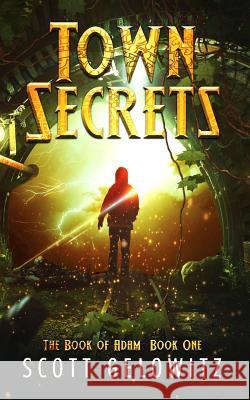 The Book of Adam - Town Secrets Scott Gelowitz 9781502381316 Createspace