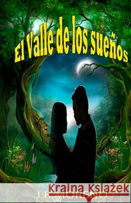 El valle de los sueños Moreno, J. R. 9781502381798 Createspace