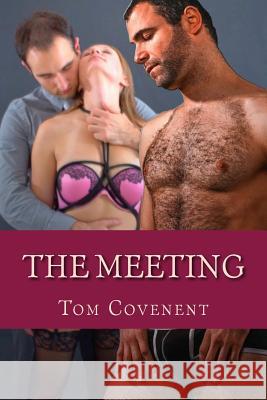 The Meeting Tom Covenent Dan Cocker 9781502382009 Createspace