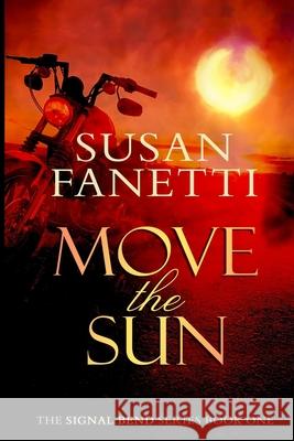 Move the Sun Susan Fanetti 9781502382436 Createspace