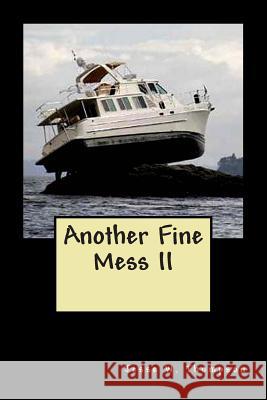 Another Fine Mess II Jesse W. Thompson 9781502382481