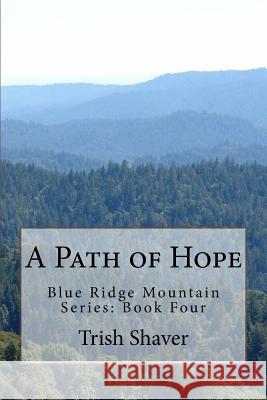 A Path of Hope Trish Shaver 9781502382689