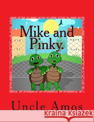 Mike and Pinky.: Story about turtles. Amos, Uncle 9781502384157 Createspace