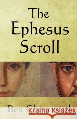 The Ephesus Scroll Ben Chenoweth 9781502384478 Createspace